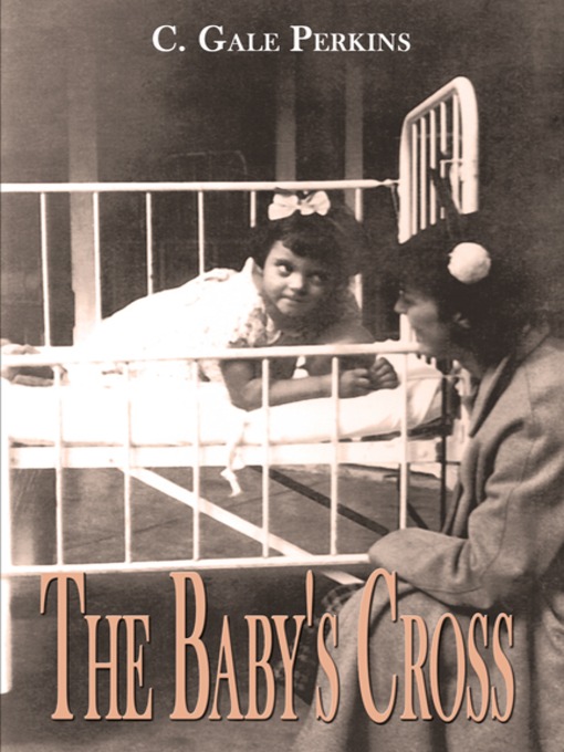 Title details for The Baby's Cross by C. Gale Perkins - Available